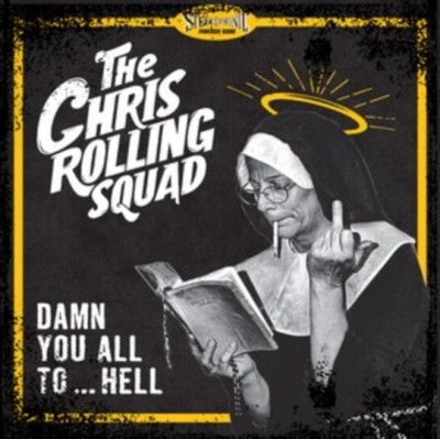 CHRIS ROLLING SQUAD: DAMN YOU ALL TO HELL - LP vinyl *BRAND NEW*
