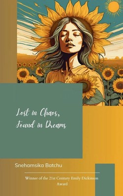 Snehamsika Batchu | Lost in Chaos, Found in Dreams | Taschenbuch | Englisch