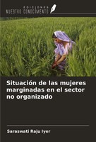 Saraswati Raju Iyer | SituacióN De Las Mujeres Marginadas En El Sector No...