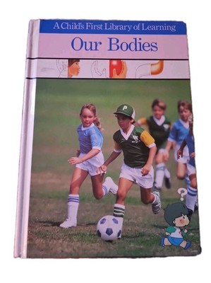 Our Bodies (A Child's First Library of Learning) Hardcover Book