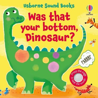 Was That Your Bottom, Dinosaur?, Hardcover by Taplin, Sam; Larranaga, Ana Mar...
