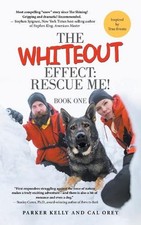 The Whiteout Effect: Rescue Me! by Parker Kelly Paperback Book