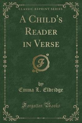 A Child''s Reader in Verse (Classic Reprint), Emma