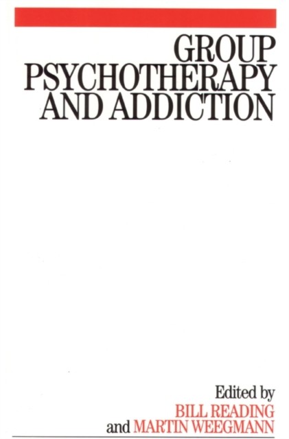 Group Psychotherapy and Addiction Reading Paperback Wiley–Blackwell
