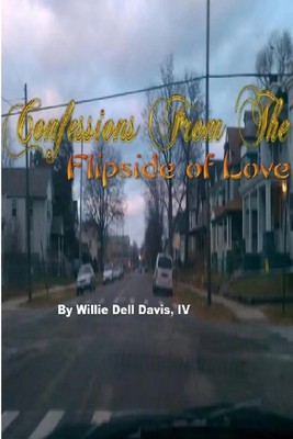 Confessions From The Flipside of Love Volume 1 IV Willie Dell Davis Taschenbuch