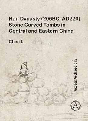 Han Dynasty (206BC-AD220) Stone Carved Tombs in Central and Eastern China | Li