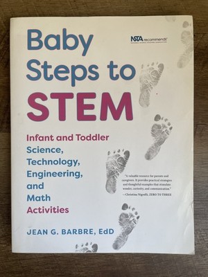 Baby Steps to STEM: Infant and Toddler STEM Play-Based Activities, 2017, GOOD
