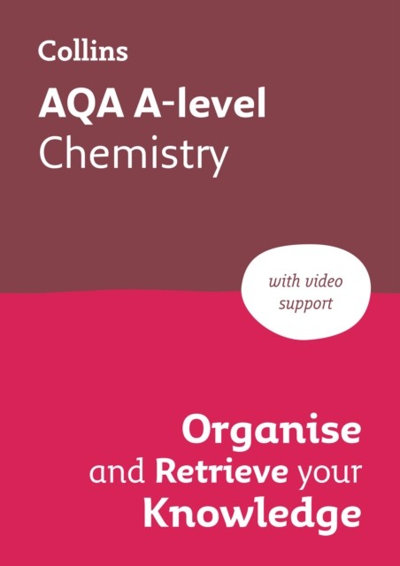 AQA A-level Chemistry Organise and Retrieve Your Knowledge by Collins A level