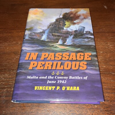In Passage Perilous : Malta and the Convoy Battles 1942 - Vincent O Hara - Good