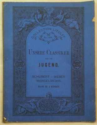 Unsere Classiker für die Jugend - Schubert, Weber, Mendelssohn - Bearbeitung ber