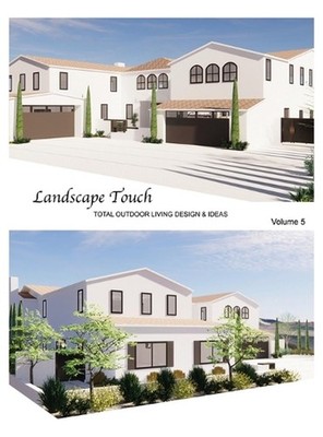 Landscape Touch Vol. 5: Total Outdoor Living: Design & Ideas by Sun Mi Kwon Hard