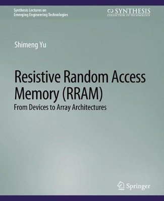 Resistive Random Access Memory (RRAM) by Shimeng Yu (English) Paperback Book