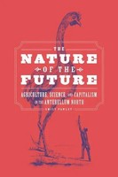 The Nature of The Future - Agriculture, Science, And Capitalism In The...