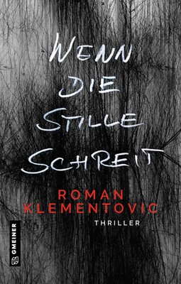 Roman Klementovic | Wenn die Stille schreit | Buch | Deutsch (2021) | Thriller