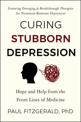 Curing Stubborn Depression : Emerging and Breakthr