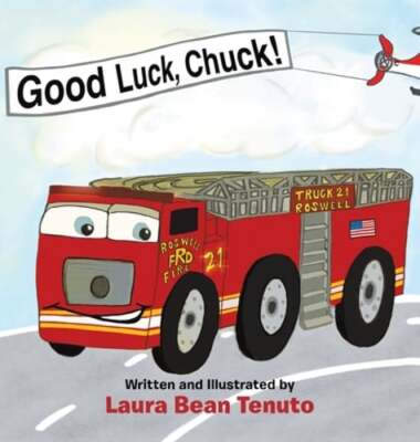Good Luck, Chuck!: Based on a true event from June of 2022, readers are invited