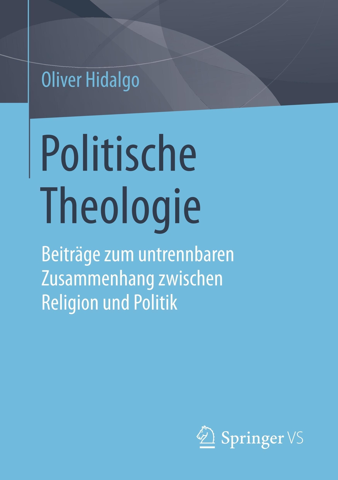 Thumbnail - Politische Theologie | Oliver Hidalgo | Deutsch | Taschenbuch |