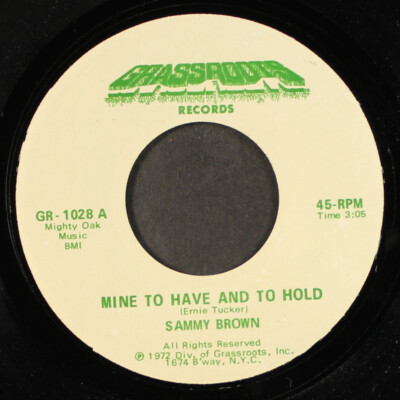 SAMMY BROWN: mine to have and to hold / got to leave this town GRASSROOTS 7''