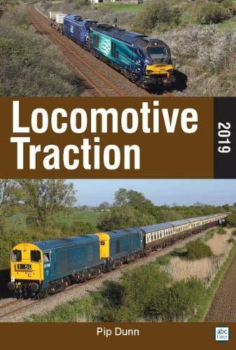 Locomotive Traction 2019 Edition By Pip Dunn