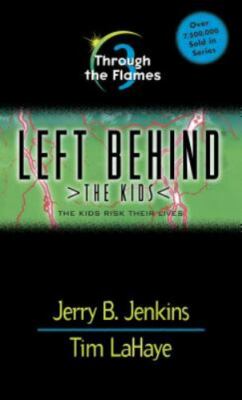 Left Behind Series The Kids: Through the Flames 