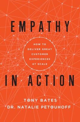 Empathy In Action by Tony Bates, Dr. Natalie Petouhoff (Hardcover, 2021)