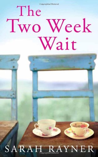 The Two Week Wait By  Sarah Rayner. 9780330544092