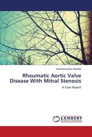 Ramachandran Muthiah | Rheumatic Aortic Valve Disease With Mitral Stenosis