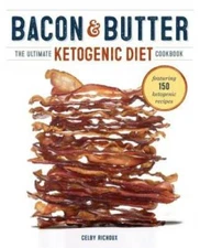 Bacon & Butter: The Ultimate Ketogenic Diet Cookbook - Paperback - VERY GOOD