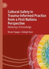 Cultural Safety in Trauma-Informed Practice from a First Nations Perspective: Bi