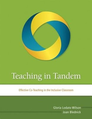 Teaching in Tandem: Effective Co-Teaching in the Inclusive Classroom by Wilson