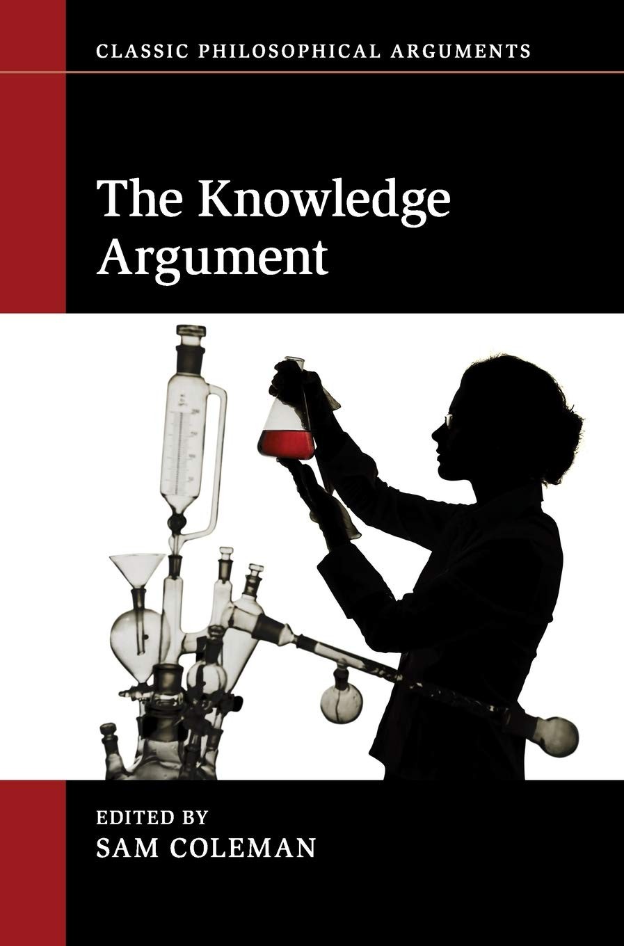 The Knowledge Argument (Classic Philosophical Arguments),