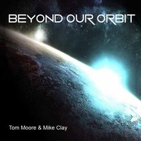 Tom Moore Mike Cla - Beyond Our Orbit - Cd - G3Z