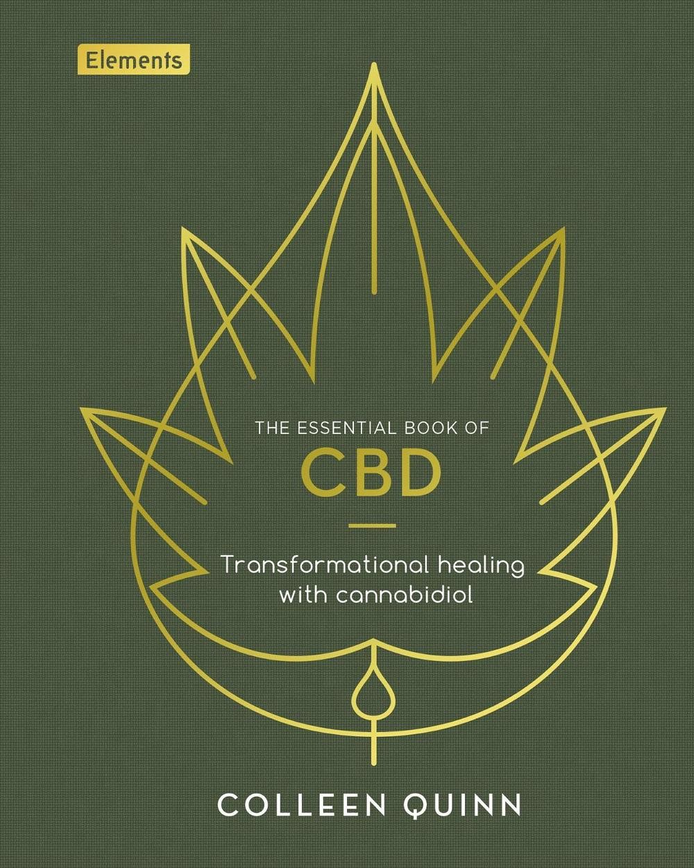 The Essential Book of CBD: Transformational Healing with Cannabidiol by Colleen