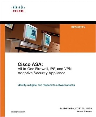 Cisco ASA: All-in-One Firewall, IPS, ..., Frahim, Jazib