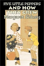 Five Little Peppers and How They Grew by Margaret Sidney, Fiction, Family, Actio