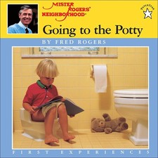 Going to the Potty (Mister Rogers' Neighborhood First Experiences)