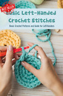 <!--F#f_0-->Basic Left-Handed Crochet Stitches: Basic Crochet Patterns and Guide for Left-Ha<!--F/-->