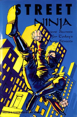 Street Ninja Ancient Secrets For Today's Mean Streets by Skinner SC 1st 1995