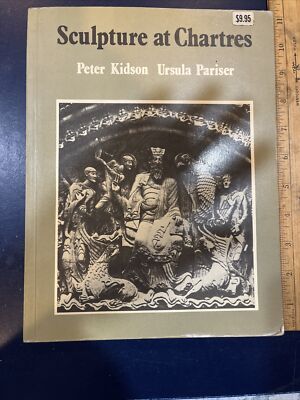 超レア洋書 #4 1810-1850. Schellings Werke. Sculpture at Chartres by Kidson & Pariser 1974 PB - B&W Pics