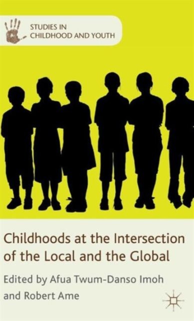 Childhoods at the Intersection of the Local and the Global (Hardback Book)