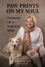 Paw Prints on My Soul: Lessons of a Service Dog by Jane Biehl Ph. D. [Paperback]