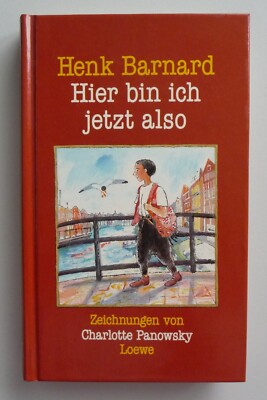 Barnard Henk ''Hier bin ich jetzt also'' Kinder Jugend Buch Literatur Roman Heimat