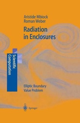 Radiation in Enclosures: Elliptic Boundary Value Problem by Aristide Mbiock (Eng
