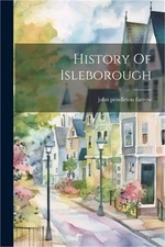 History Of Isleborough (Paperback or Softback)