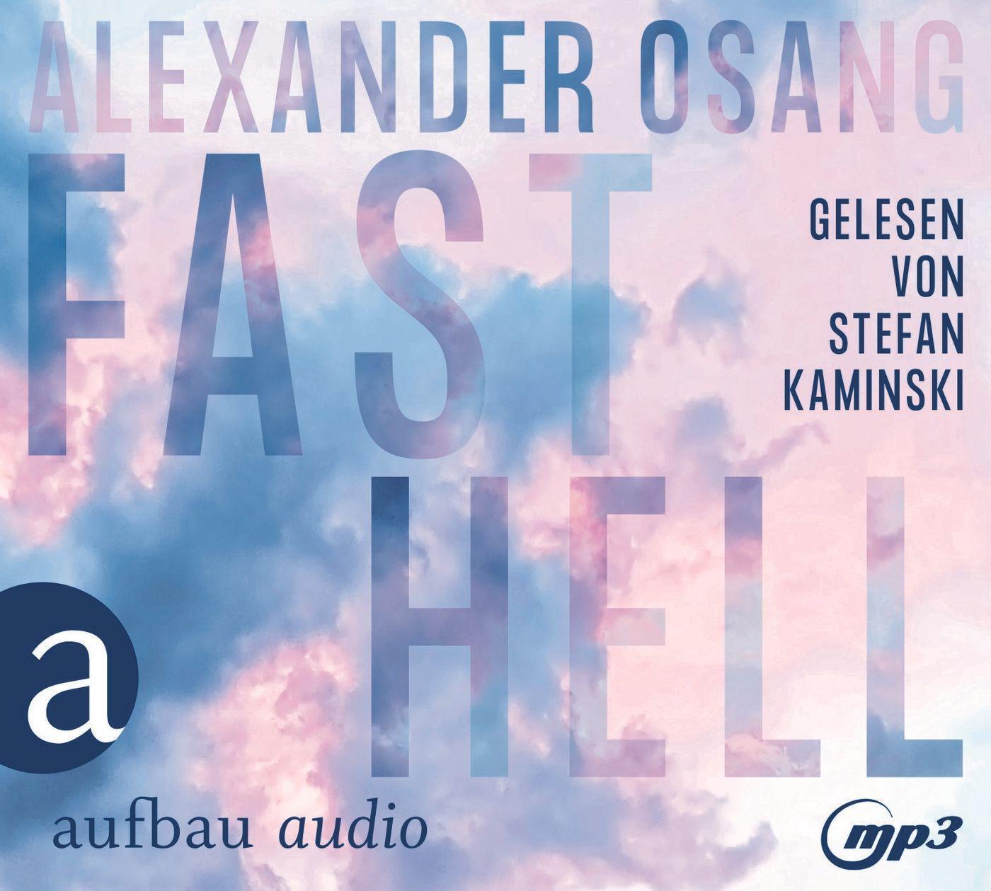 Thumbnail - Fast Hell | Alexander Osang | Mp3 | 350 Min. | Deutsch | 2021 | Aufbau