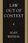 Law Out of Context by Alan Watson (Paperback, 2012)