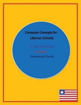 Emmanuel Clarke Computer Concepts for Liberian Schools, Sr. High L (Taschenbuch)