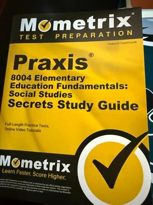 Praxis 8004 Elementary Education Fundamentals: Social Studies Study Guide
