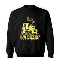 I'm Dozin' - Nap Time Bulldozer Sleeping Tired Zzzzz Toddler Crewneck Sweater