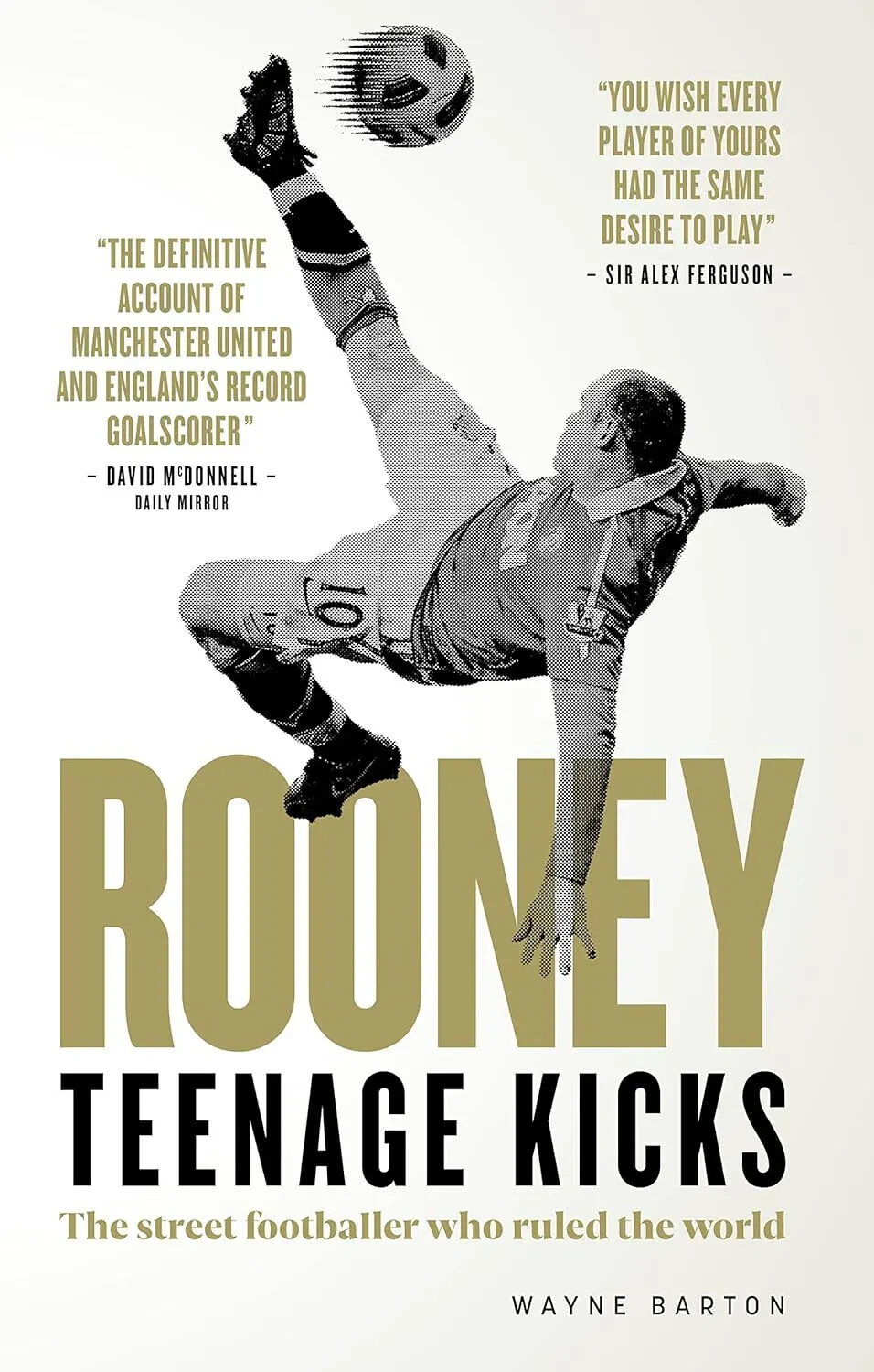 Rooney - Teenage Kicks - The street footballer who ruled the world  Wayne Rooney
